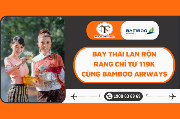 Bay Thái Lan rộn ràng chỉ từ 119k cùng Bamboo Airways